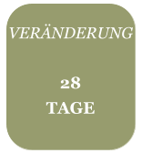 VERÄNDERUNG 28 TAGE